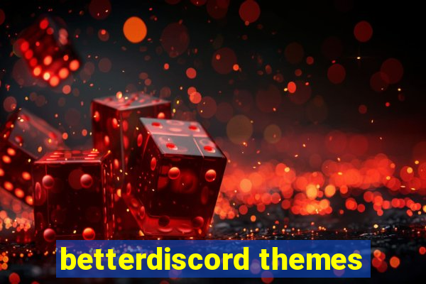 betterdiscord themes